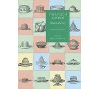 The English Kitchen: Historical Essays