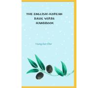 THE ENGLISH-KOREAN BASIC VERBS HANDBOOK