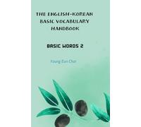 THE ENGLISH-KOREAN BASIC VOCABULARY HANDBOOK: BASIC WORDS 2