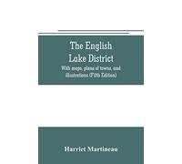 The English lake district. With maps, plans of towns, and illustrations (Fifth Edition)