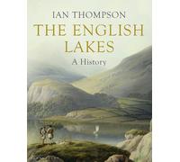 The English Lakes: A History