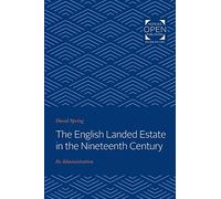 The English Landed Estate in the Nineteeth Century: Its Administration