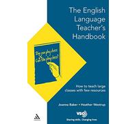 The English Language Teacher's Handbook - How to Teach Large Classes with Few Resources (VSO ELT)