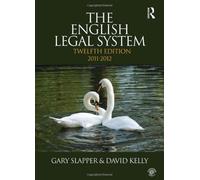 The English Legal System: 2011-2012 by Slapper, Gary, Kelly, David Published by Routledge (2011)