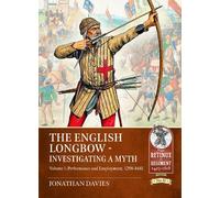 The English Longbow - Investigating a myth Volume 1