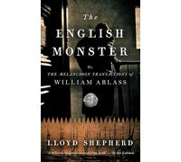 The English Monster: Or, the Melancholy Transactions of William Ablass