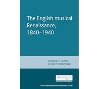 The English musical Renaissance, 1840-1940: Constructing a National Music (Music and Society)