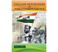 The English Newspapers On Indian Independence