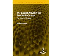The English Novel in the Twentieth Century: The Doom of Empire (Routledge Revivals)