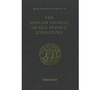 The English Origins of Old French Literature (Journal for the Study of the Old Testament)
