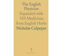 The English Physician: Expanded with 369 Medicines from English Herbs