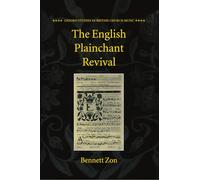 The English Plainchant Revival (Oxford Studies in British Church Music)
