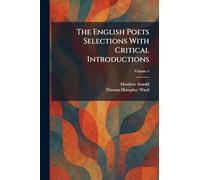 The English Poets Selections With Critical Introductions