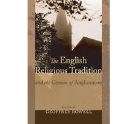 The English Religious Tradition and the Genius of Anglicanism