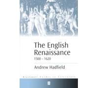 The English Renaissance 1500-1620 (Wiley Blackwell Guides to Literature)