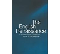 The English Renaissance: An Anthology of Sources and Documents