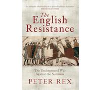 The English Resistance: The Underground War Againt the Normans
