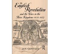 The English Revolution and the Wars in the Three Kingdoms, 1638-1652 (Modern Wars In Perspective)