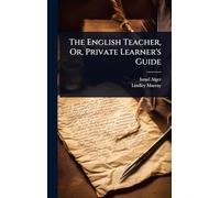 The English Teacher, Or, Private Learner's Guide