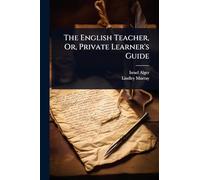 The English Teacher, Or, Private Learner's Guide