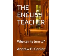 THE ENGLISH TEACHER: Who can he turn to?