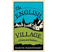 The English Village: History and Traditions