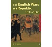 The English Wars and Republic, 1637-1660 (Questions and Analysis in History)