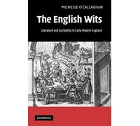 The English Wits: Literature and Sociability in Early Modern England