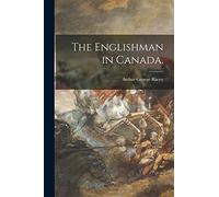 The Englishman in Canada.