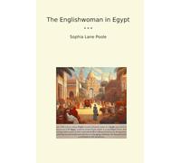 The Englishwoman in Egypt (Classic Books)