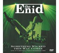 The Enid - Something Wicked This Way Comes: Live At Claret Hall Farm & Stonehenge 1984