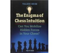 The Enigma of Chess Intuition: Can You Mobilize Hidden Forces in Your Chess?