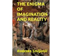 THE ENIGMA OF IMAGINATION AND REALITY