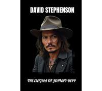 The Enigma Of Johnny Depp: A Deep Dive into the Man, the Myth, and the Movies (Opsyman Biography)