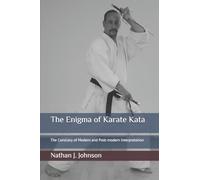 The Enigma of Karate Kata: The Corollary of Modern and Post-modern Interpretation