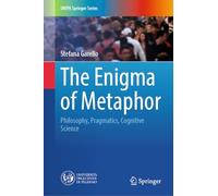 The Enigma of Metaphor: Philosophy, Pragmatics, Cognitive Science (UNIPA Springer Series)