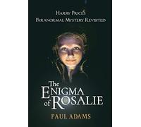 The Enigma of Rosalie: Harry Price's Paranormal Mystery Revisited