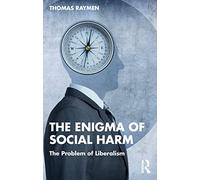 The Enigma of Social Harm: The Problem of Liberalism