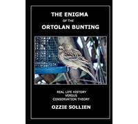 The enigma of the ortolan bunting: Real life history versus conservation theory