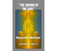 "THE ENIGMA OF THE SOUL": Beyond Matter