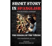 THE ENIGMA OF THE VIÑEDO (Spanglish version) - Perfect for all Spanish learners: zero frustration, all fun!