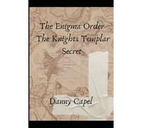 The Enigma Order: The Knights Templar Secrets