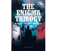 The Enigma Trilogy: Worlds Within Worlds