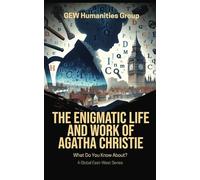 The Enigmatic Life And Work Of Agatha Christie (What Do You Know About?)