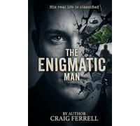 THE ENIGMATIC MAN: He Hides in Plain Sight