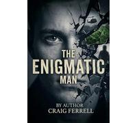 THE ENIGMATIC MAN: He Hides in Plain Sight