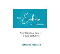 The Enikma Philosophy: An intentional career, a purposeful life