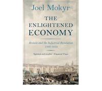[ THE ENLIGHTENED ECONOMY BRITAIN AND THE INDUSTRIAL REVOLUTION, 1700-1850 BY MOKYR, JOEL](AUTHOR)PAPERBACK