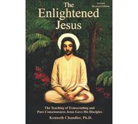 The Enlightened Jesus: The Teaching of Transcending and Pure Consciousness Jesus Gave his Disciples (Consciousness, Science, and Civilization)