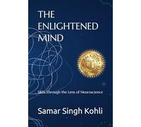 THE ENLIGHTENED MIND: Sikhi Through the Lens of Neuroscience